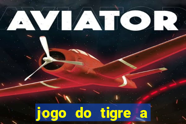 jogo do tigre a partir de 1 real